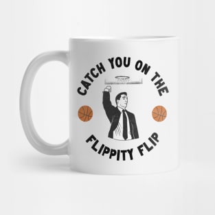 Catch You On The Flippity Flip Mug